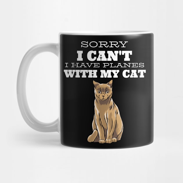 Sorry I can't I have plans with my Cat by Hunter_c4 "Click here to uncover more designs"